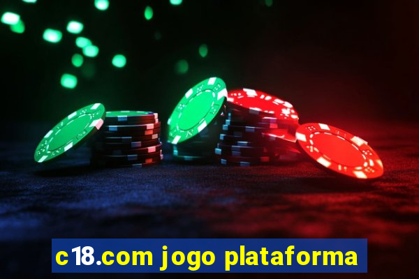 c18.com jogo plataforma